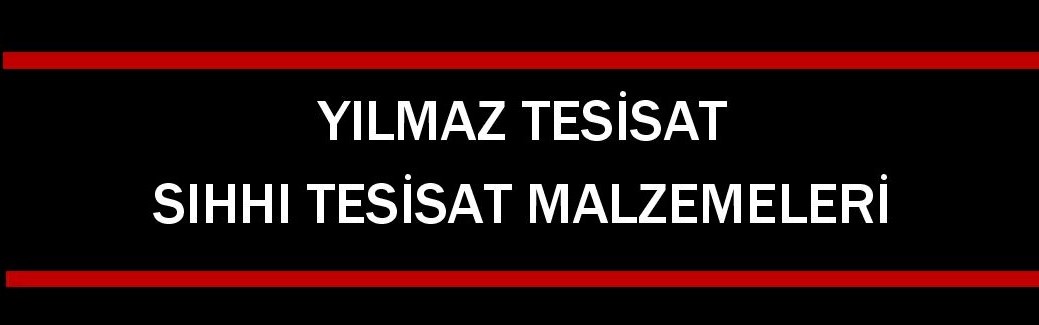 Yılmaz Tesisat Sıhhi Tesisat Malzemeleri